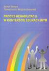 Proces rehabilitacji w kontekście edukacyjnym