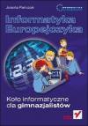 Informatyka Europejczyka. Koło informatyczne dla gimnazjalistów - Jolanta Pańczyk