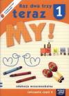 Kształcenie zintegrowane, klasa 1, Raz, dwa, trzy teraz my! ćwiczenia, część 2, Nowa era