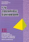 I ty zostaniesz Euklidesem 3 Podręcznik