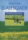 Wszystko o alergiach. Praktyczny poradnik