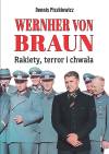 Wernher von Braun. Rakiety, terror i chwała