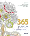 365 pomysłów antystresowych (kolorowanka)