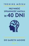 Trening mózgu. Przywróć sprawność umysłu w 40 dni