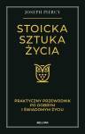 Stoicka sztuka życia. Praktyczny przewodnik po dobrym i świadomym życiu