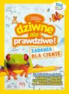 National Geographic Kids. Dziwne, ale prawdziwe! Zadania dla Ciebie