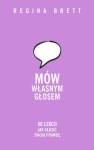 Mów własnym głosem. 50 lekcji, jak głosić swoją prawdę