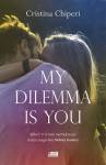 My dilemma is you