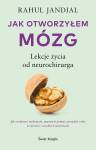 Jak otworzyłem mózg. Lekcje życia od neurochirurga