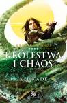 Królestwa i chaos. Kroniki Mroku. Tom 4