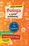 Szkolny niezbędnik. Biologia w szkole podstawowej