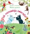 Jak rozmawiają zwierzęta? Książka z okienkami. Ważne pytania