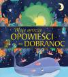 Moje urocze opowieści na dobranoc
