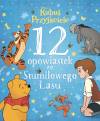 12 opowiastek ze Stumilowego Lasu. Disney Kubuś i Przyjaciele