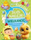 Duże naklejki. Książka do kolorowania i uzupełniania. Wielkanoc Kurczaki
