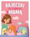 Bajeczki do czytania z Mamą