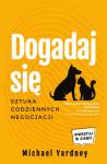 Dogadaj się. Sztuka codziennych negocjacji 