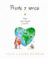 Prosto z serca. Księga najcenniejszych prezentów