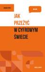 Jak przeżyć w cyfrowym świecie